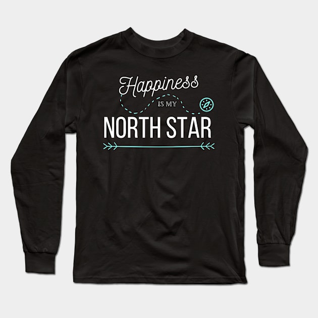 Happiness is My North Star Long Sleeve T-Shirt by Faishal Wira